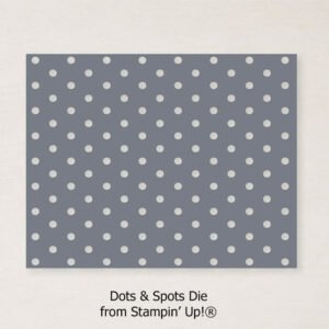 Stampin' Up! Dots & Spots Die